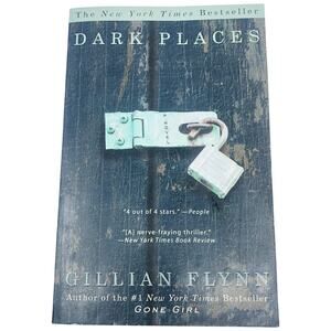 Dark Places by Gillian Flynn Broadway Paperbacks 2009 Book
